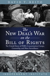 The New Deal s War on the Bill of Rights