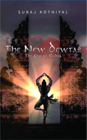 The New Dewtas: The Rise of Rudra
