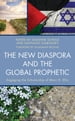 The New Diaspora and the Global Prophetic