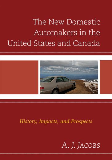 The New Domestic Automakers in the United States and Canada - A.J. Jacobs