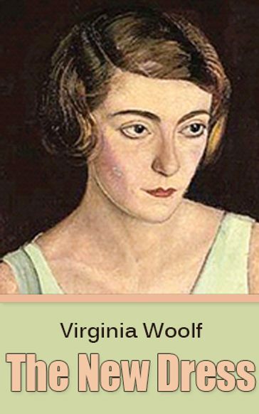 The New Dress - Virginia Woolf