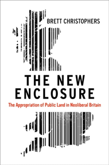 The New Enclosure - Brett Christophers