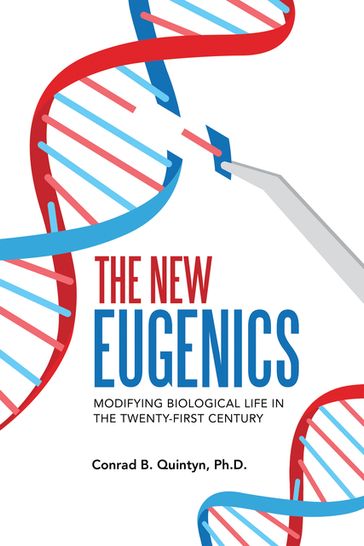 The New Eugenics - Conrad B. Quintyn Ph.D.