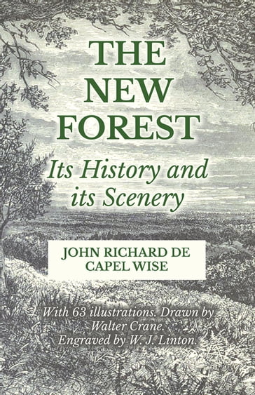 The New Forest - Its History and its Scenery - John Richard De Capel Wise - Walter Crane