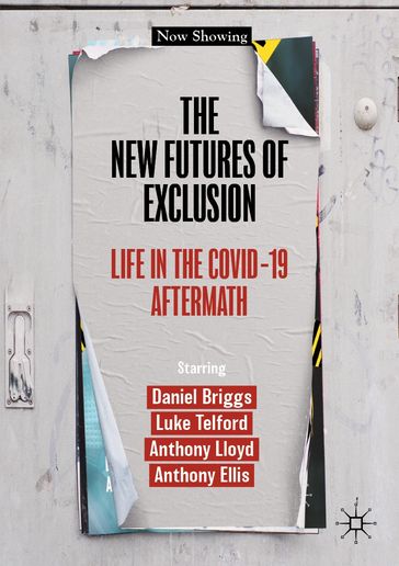 The New Futures of Exclusion - Daniel Briggs - Luke Telford - Anthony Lloyd - Anthony Ellis