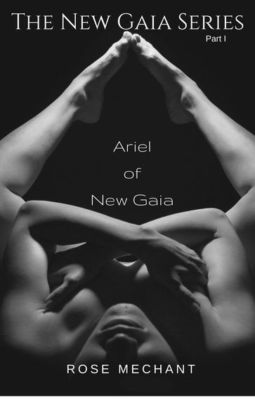 The New Gaia Series: Ariel of New Gaia - Rose Mechant