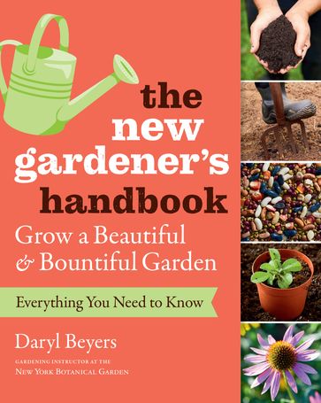 The New Gardener's Handbook - Daryl Beyers