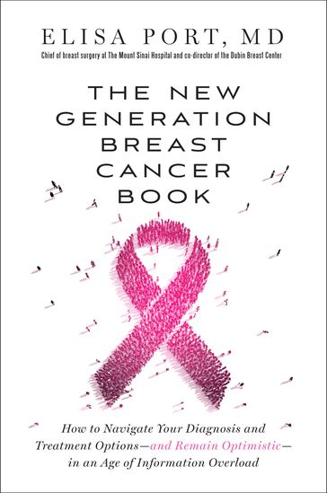 The New Generation Breast Cancer Book - Dr. Elisa Port