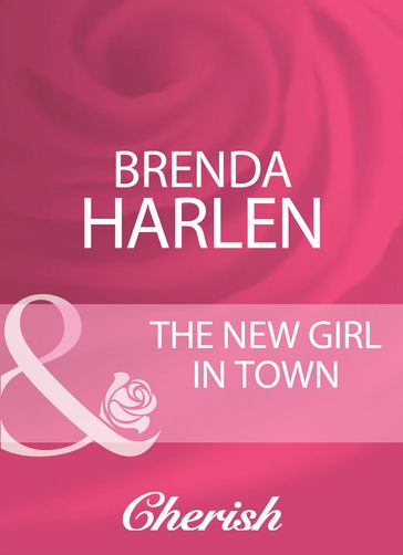 The New Girl In Town (Mills & Boon Cherish) - Brenda Harlen