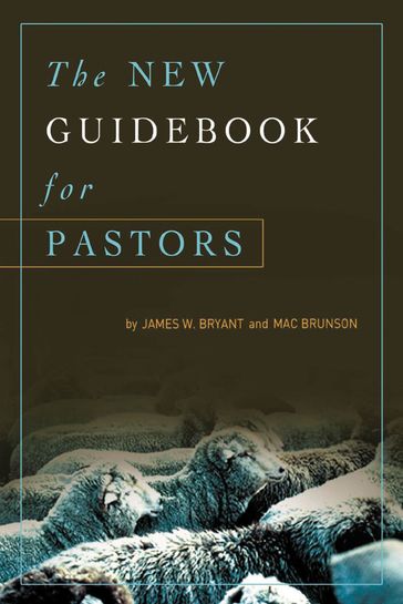 The New Guidebook for Pastors - Mac Brunson - James W. Bryant