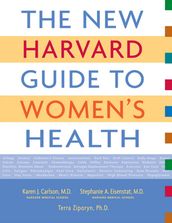 The New Harvard Guide to Women s Health