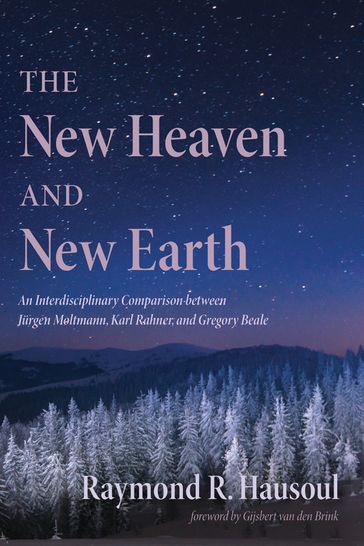 The New Heaven and New Earth - Raymond R. Hausoul