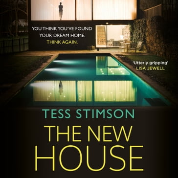 The New House: An absolutely jaw-dropping psychological thriller with a killer twist you won't see coming - Tess Stimson