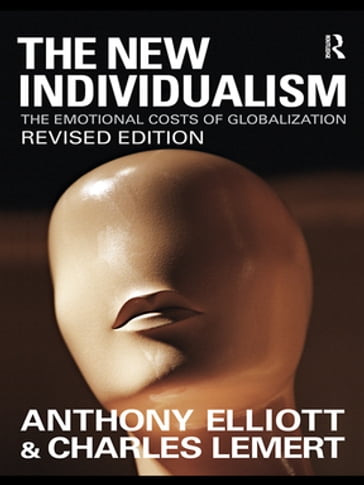 The New Individualism - Anthony Elliott - Prof Charles Lemert