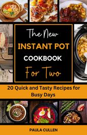 The New Instant Pot Cookbook for Two