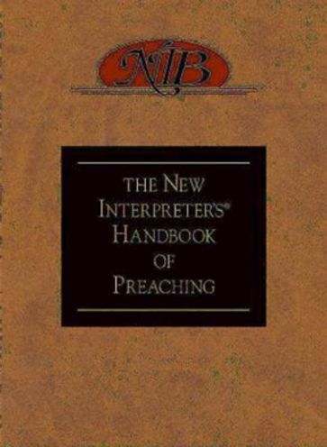 The New Interpreter's® Handbook of Preaching - Abingdon Press