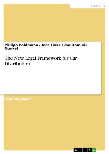 The New Legal Framework for Car Distribution - Jan-Dominik Gunkel - Jens Finke - Philipp Pohlmann