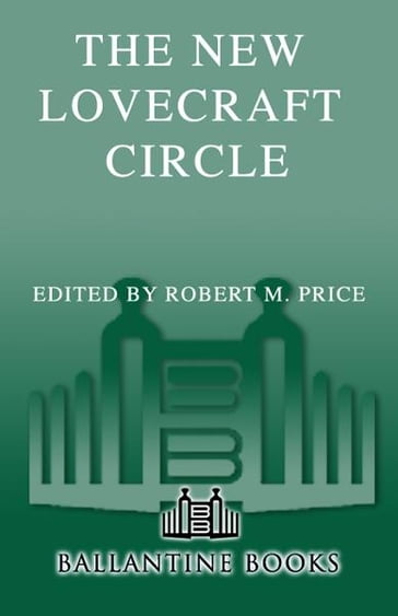 The New Lovecraft Circle - Thomas Ligotti - Lin Carter - Brian Lumley - Ramsey Campbell