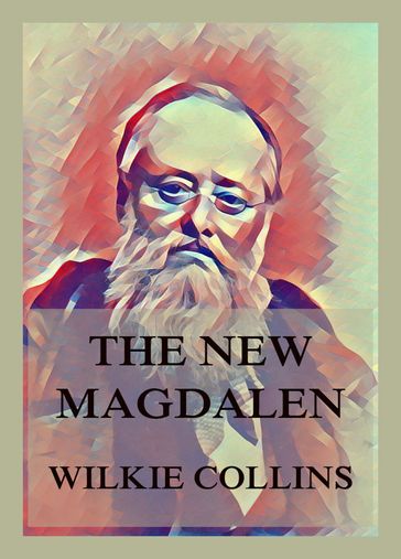 The New Magdalen - Collins Wilkie