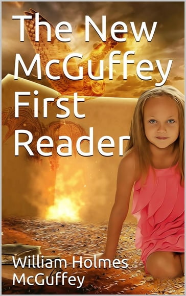 The New McGuffey First Reader - William Holmes McGuffey