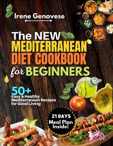The New Mediterranean Diet Cookbook for Beginners - Irene Genovese