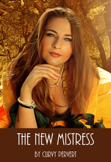 The New Mistress - Curvy Pervert