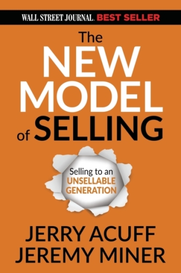The New Model of Selling - Jerry Acuff - Jeremy Miner