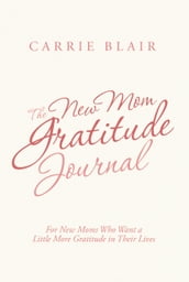 The New Mom Gratitude Journal