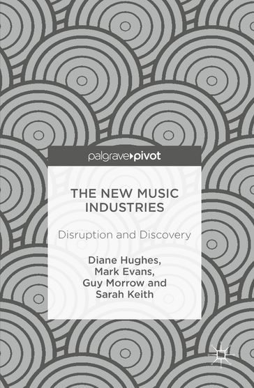 The New Music Industries - Diane Hughes - Mark Evans - Guy Morrow - Sarah Keith