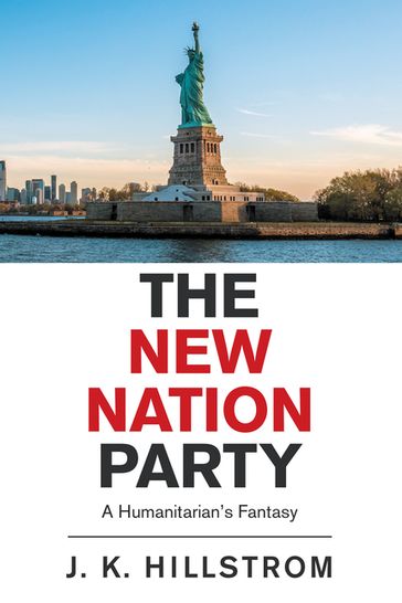 The New Nation Party - J. K. Hillstrom