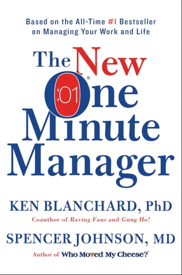 The New One Minute Manager - Ken Blanchard - M.D. Spencer Johnson