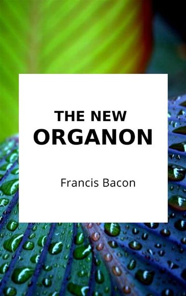 The New Organon - Francis Bacon