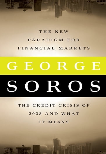 The New Paradigm for Financial Markets - George Soros