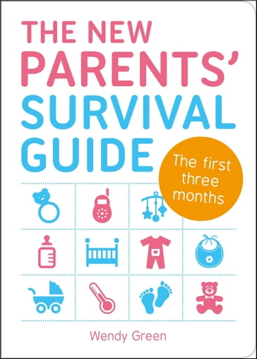 The New Parents' Survival Guide - Wendy Green