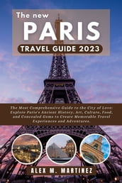 The New Paris Travel Guide 2023