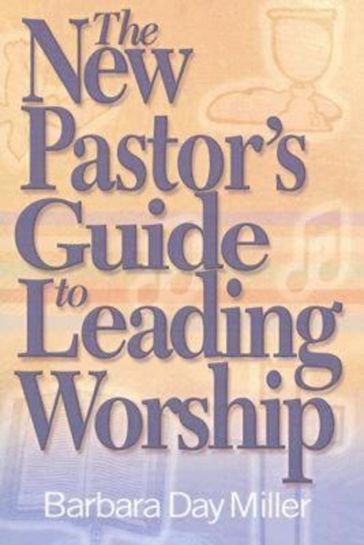 The New Pastor's Guide to Leading Worship - Abingdon Press