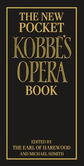 The New Pocket Kobbé s Opera Book