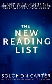 The New Reading List, The New Simple, Updated and Complete Reading List Guide to the Books of Solomon Carter