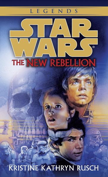 The New Rebellion: Star Wars Legends - Kristine Kathryn Rusch