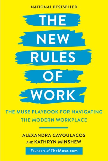 The New Rules of Work - Alexandra Cavoulacos - Kathryn Minshew