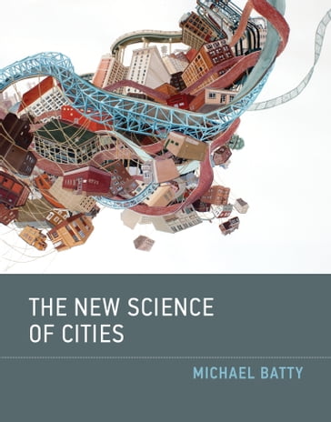 The New Science of Cities - Michael Batty