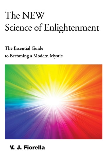 The New Science of Enlightenment - V. J. Fiorella