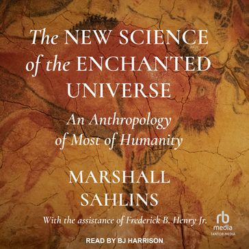 The New Science of the Enchanted Universe - Marshall Sahlins