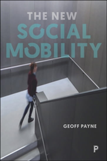 The New Social Mobility - Geoff Payne