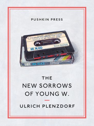 The New Sorrows of Young W. - Ulrich Plenzdorf