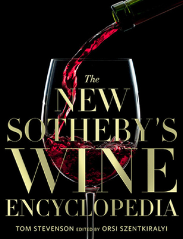 The New Sotheby's Wine Encyclopedia, 6th Edition - Tom Stevenson