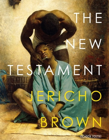 The New Testament - Jericho Brown