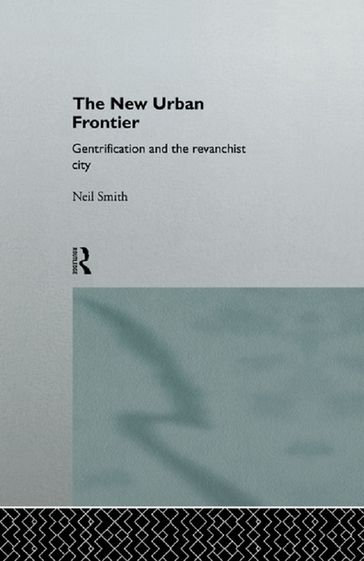 The New Urban Frontier - Neil Smith