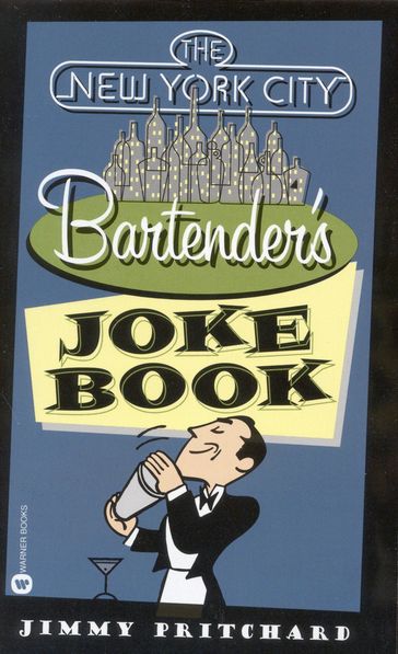 The New York City Bartender's Joke Book - Jimmy Pritchard