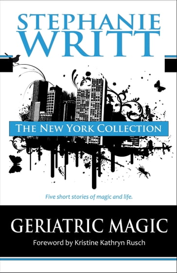 The New York Collection: Five Stories of Magic & Life - Stephanie Writt